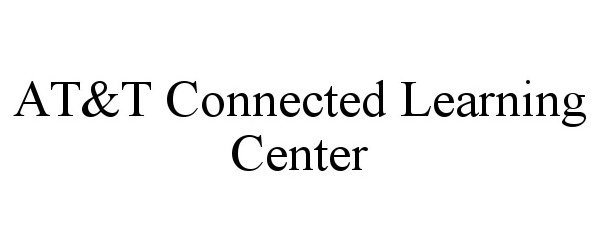  AT&amp;T CONNECTED LEARNING CENTER