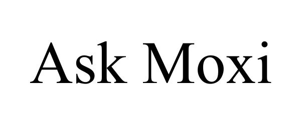  ASK MOXI