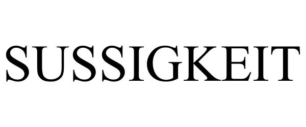 Trademark Logo SUSSIGKEIT