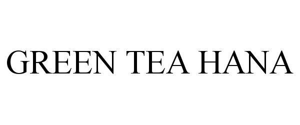  GREEN TEA HANA