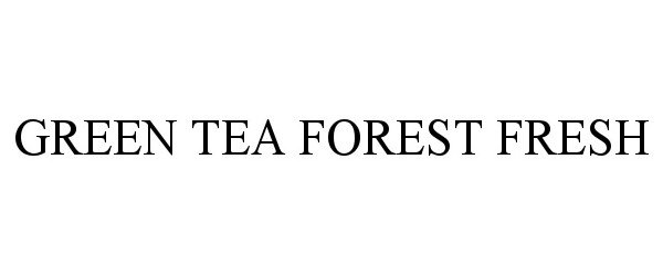  GREEN TEA FOREST FRESH