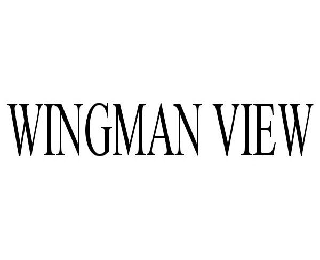 Trademark Logo WINGMAN VIEW