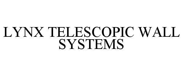  LYNX TELESCOPIC WALL SYSTEMS