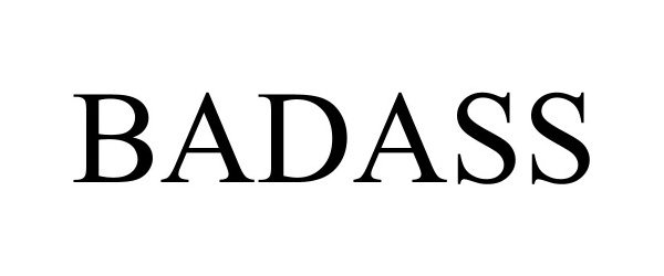 Trademark Logo BADASS