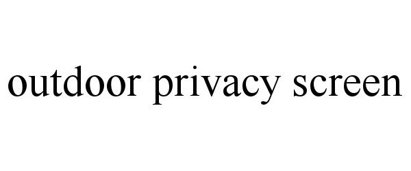 Trademark Logo OUTDOOR PRIVACY SCREEN