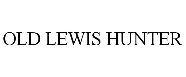 OLD LEWIS HUNTER