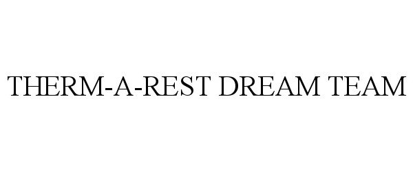  THERM-A-REST DREAM TEAM