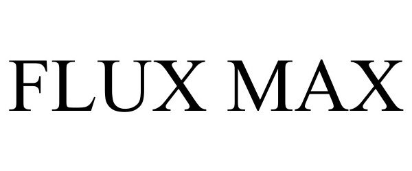  FLUX MAX