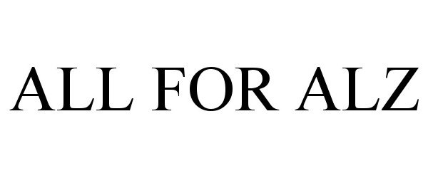 Trademark Logo ALL FOR ALZ