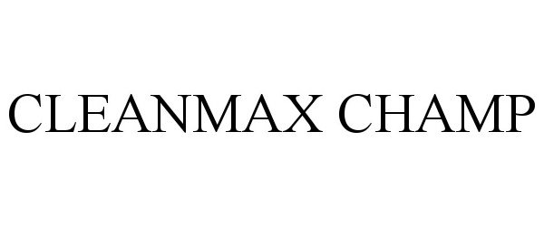Trademark Logo CLEANMAX CHAMP
