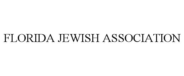  FLORIDA JEWISH ASSOCIATION