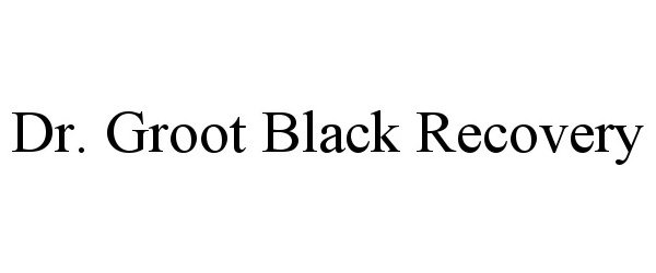 Trademark Logo DR. GROOT BLACK RECOVERY