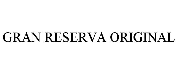 Trademark Logo GRAN RESERVA ORIGINAL