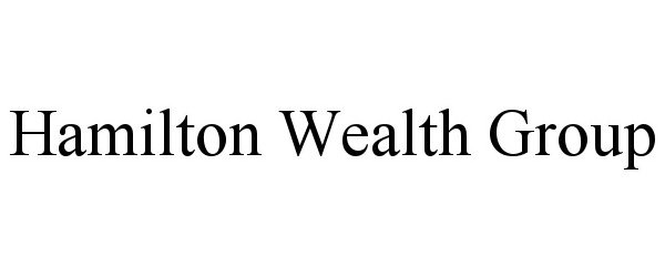 Trademark Logo HAMILTON WEALTH GROUP