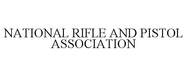  NATIONAL RIFLE AND PISTOL ASSOCIATION