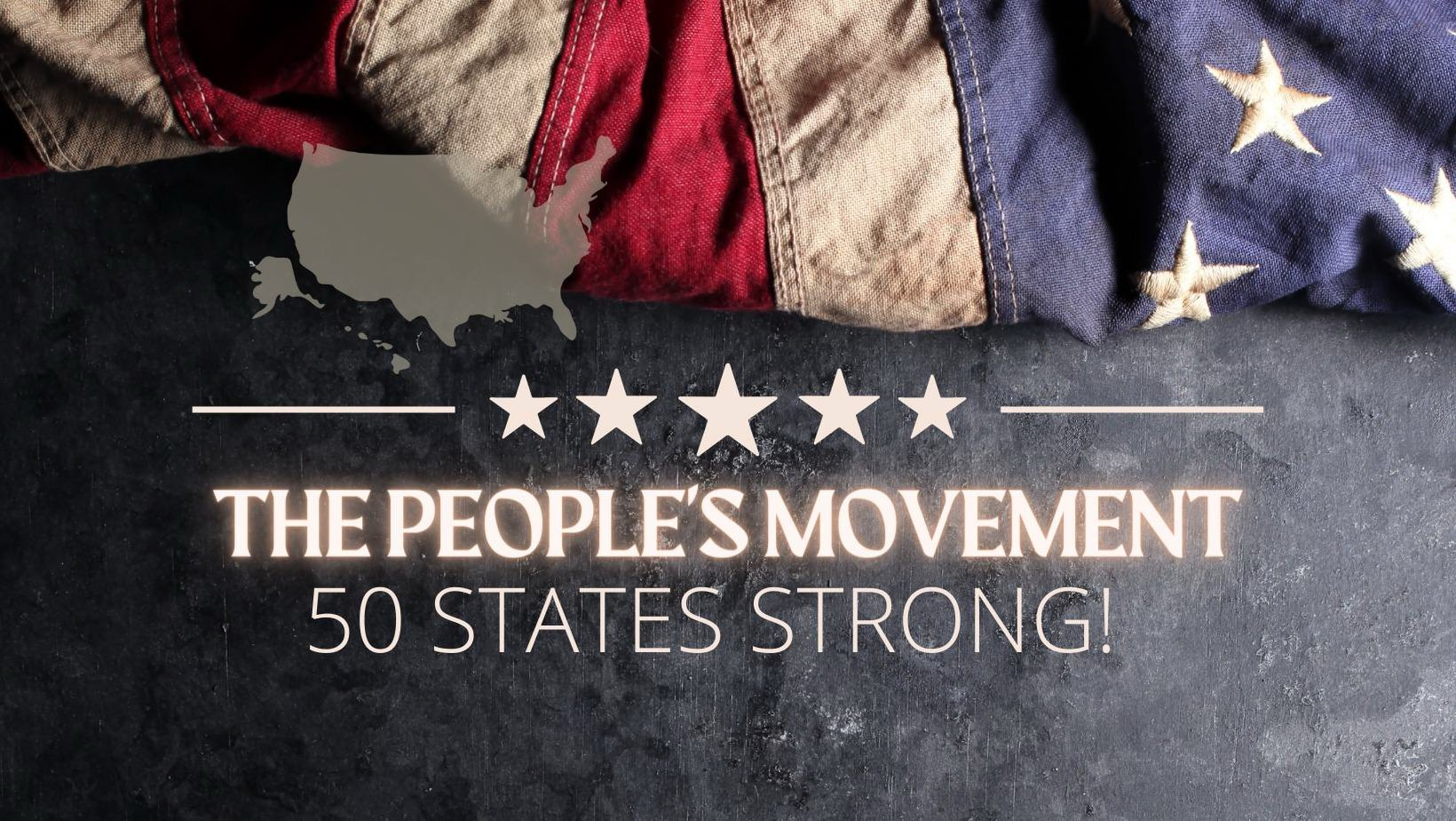  THE PEOPLE'S MOVEMENT 50 STATE STRONG