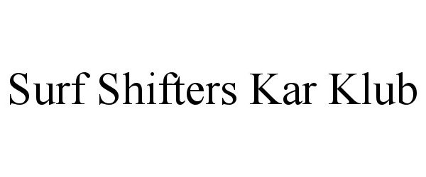 Trademark Logo SURF SHIFTERS KAR KLUB