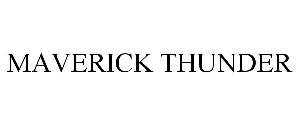 Trademark Logo MAVERICK THUNDER