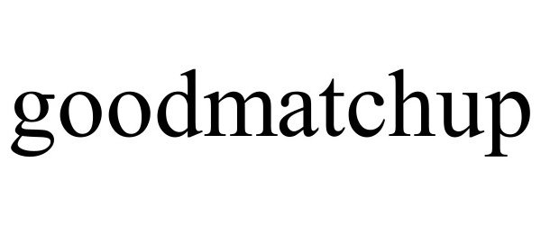 Trademark Logo GOODMATCHUP