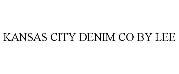 Trademark Logo KANSAS CITY DENIM CO BY LEE