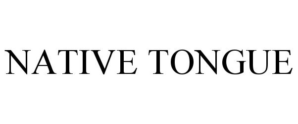 Trademark Logo NATIVE TONGUE