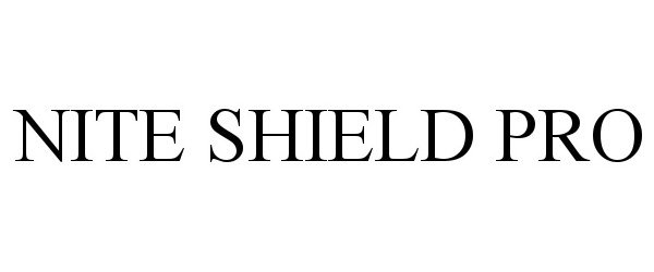 Trademark Logo NITE SHIELD PRO