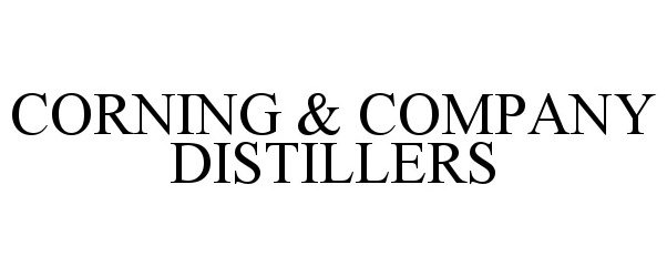  CORNING &amp; COMPANY DISTILLERS