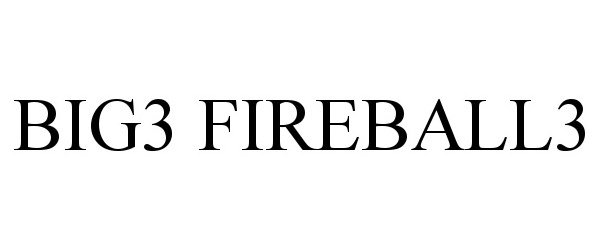 Trademark Logo BIG3 FIREBALL3
