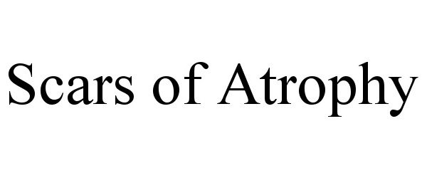 Trademark Logo SCARS OF ATROPHY