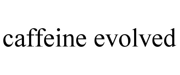 Trademark Logo CAFFEINE EVOLVED