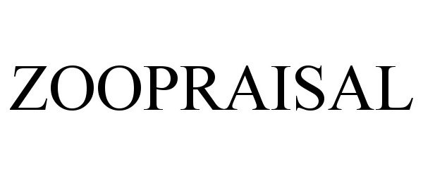 Trademark Logo ZOOPRAISAL