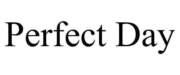 Trademark Logo PERFECT DAY