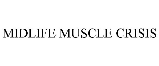  MIDLIFE MUSCLE CRISIS