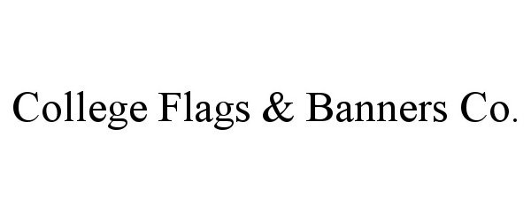 Trademark Logo COLLEGE FLAGS &amp; BANNERS CO.