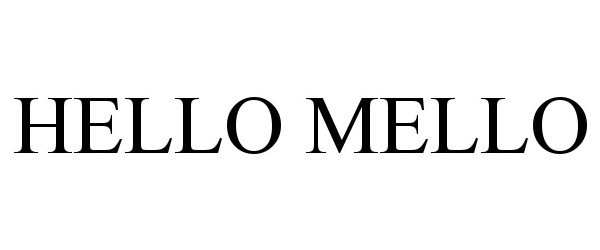 Trademark Logo HELLO MELLO