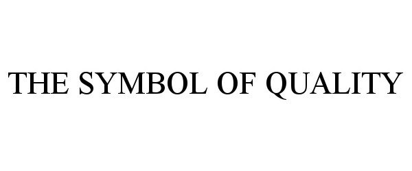 Trademark Logo THE SYMBOL OF QUALITY