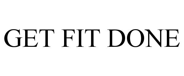  GET FIT DONE