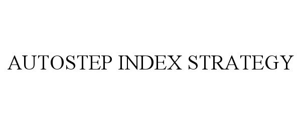 Trademark Logo AUTOSTEP INDEX STRATEGY