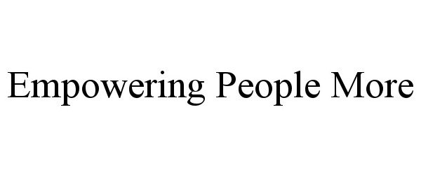  EMPOWERING PEOPLE MORE