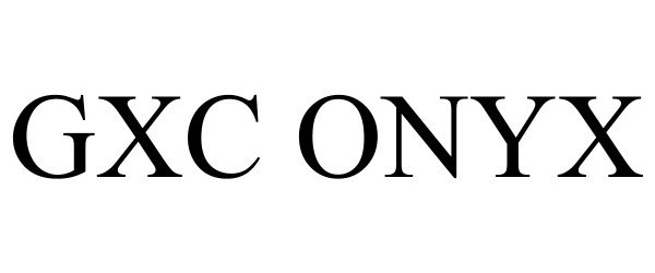 Trademark Logo GXC ONYX