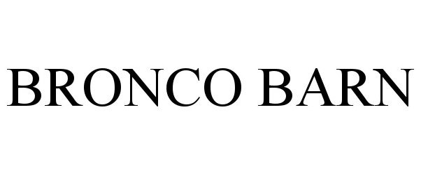 Trademark Logo BRONCO BARN