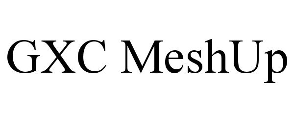 Trademark Logo GXC MESHUP