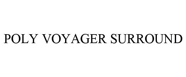 Trademark Logo POLY VOYAGER SURROUND