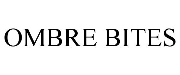 Trademark Logo OMBRE BITES