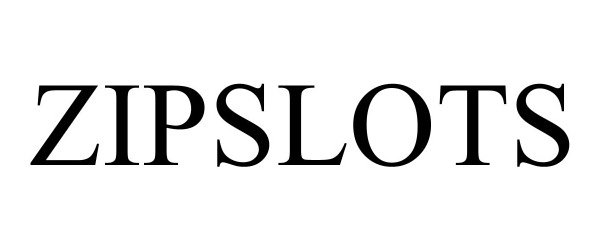 Trademark Logo ZIPSLOTS