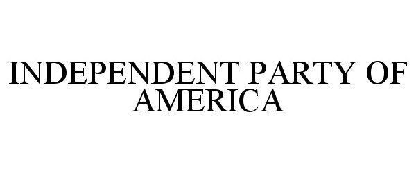 Trademark Logo INDEPENDENT PARTY OF AMERICA