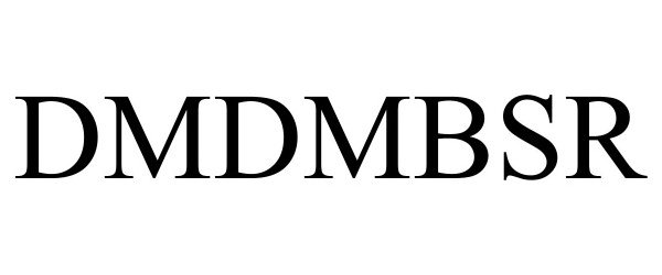 Trademark Logo DMDMBSR