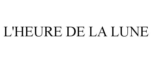Trademark Logo L'HEURE DE LA LUNE
