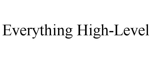  EVERYTHING HIGH-LEVEL