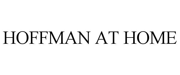 Trademark Logo HOFFMAN AT HOME